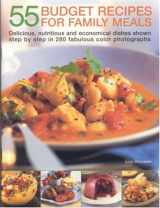 9781844764679-1844764672-55 Budget Dishes for Family Meals: Delicious, nutritious and economical dishes shown step by step in 280 fabulous colour photographs