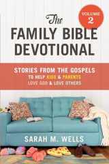 9781640701380-1640701389-The Family Bible Devotional, Volume 2: Stories from the Gospels to Help Kids and Parents Love God and Love Others