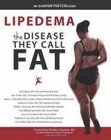 9780998984513-0998984515-Lipedema - The Disease They Call FAT: An Overview for Clinicians