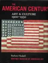 9780874271225-0874271223-The American Century: Art & Culture 1900-1950