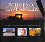 9781841145341-1841145343-Echoes of East Anglia: The Lost Wartime Airfields of Norfolk and Suffolk