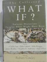 9780399152382-0399152385-The Collected What If? Eminent Historians Imagine What Might Have Been
