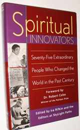 9781893361430-1893361438-Spiritual Innovators: Seventy-Five Extraordinary People Who Changed the World in the Past Century