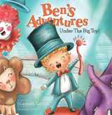 9781732703421-1732703426-Ben's Adventures: Under the Big Top! A sweet story of friendship, inclusion & fun!