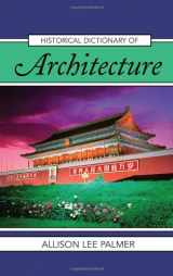 9780810858213-0810858215-Historical Dictionary of Architecture (Historical Dictionaries of Literature and the Arts)