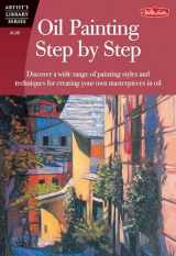 9781560106586-1560106581-Oil Painting Step by Step (Artist's Library Series)