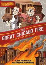 9781250174260-1250174260-History Comics: The Great Chicago Fire: Rising From the Ashes