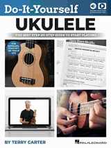 9781705122174-1705122175-Do-It-Yourself Ukulele: The Best Step-by-Step Guide to Start Playing Soprano, Concert, or Tenor Ukulele Book/Online Media