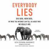 9781538416884-1538416883-Everybody Lies: Big Data, New Data, and What the Internet Can Tell Us about Who We Really Are