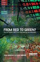 9781138380165-1138380164-From Red to Green?: How the Financial Credit Crunch Could Bankrupt the Environment