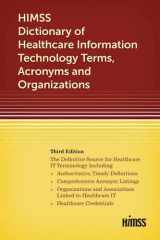 9781938904288-1938904281-HIMSS Dictionary of Healthcare Information Technology Term, Acronyms and Organizations, Third Edition (HIMSS Book Series)