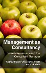 9781107020962-1107020964-Management as Consultancy: Neo-bureaucracy and the Consultant Manager