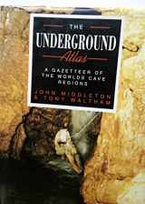 9780312011017-0312011016-The Underground Atlas: A Gazetteer of the World's Cave Regions