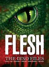 9781907992261-190799226X-Flesh: The Dino Files. Authors, Pat Mills, Geoffrey Miller