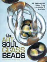 9780873495653-0873495659-The Art & Soul of Glass Beads: 17 Bead Artists Share Their Inspiration & Methods