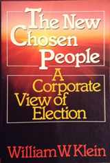 9780310512516-0310512514-The New Chosen People: A Corporate View of Election