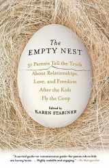 9781401340773-1401340776-The Empty Nest: 31 Parents Tell the Truth About Relationships, Love, and Freedom After the Kids Fly the Coop