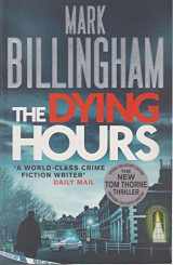 9781847444240-1847444245-The Dying Hours (Tom Thorne Novels)
