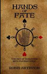 9781530539499-1530539498-Hands of Fate: The Art of Divination with Playing Cards