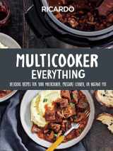 9780525612469-0525612467-Multicooker Everything: Delicious Recipes for Your Multicooker, Pressure Cooker or Instant Pot