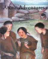 9780888997142-0888997140-Arctic Adventures: Tales from the Lives of Inuit Artists
