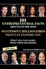 9781535175180-1535175184-101 Entrepreneurial Facts About 10 of The Most Successful BILLIONAIRES: What you can learn from their successes