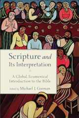 9781540964199-1540964191-Scripture and Its Interpretation: A Global, Ecumenical Introduction to the Bible