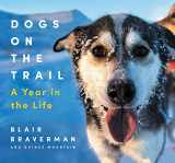 9780063066267-0063066262-Dogs on the Trail: A Year in the Life