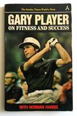 9780437127518-0437127516-Gary Player on Fitness and Success
