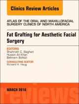 9780323581448-0323581447-Fat Grafting for Aesthetic Facial Surgery, An Issue of Atlas of the Oral & Maxillofacial Surgery Clinics (Volume 26-1) (The Clinics: Dentistry, Volume 26-1)