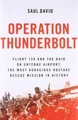 9780316245418-0316245410-Operation Thunderbolt: Flight 139 and the Raid on Entebbe Airport, the Most Audacious Hostage Rescue Mission in History