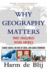 9780195315820-0195315820-Why Geography Matters: Three Challenges Facing America: Climate Change, the Rise of China, and Global Terrorism