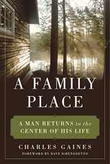 9781510717886-1510717889-A Family Place: A Man Returns to the Center of His Life