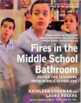 9781595581112-1595581111-Fires in the Middle School Bathroom: Advice for Teachers from Middle Schoolers