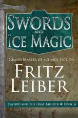9781504068932-1504068939-Swords and Ice Magic (The Adventures of Fafhrd and the Gray Mouser)