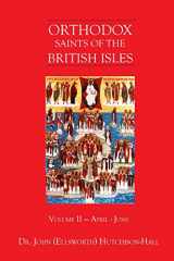 9780692022450-0692022457-Orthodox Saints of the British Isles: Volume II - April - June