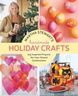 9780307586902-0307586901-Martha Stewart's Handmade Holiday Crafts: 225 Inspired Projects for Year-Round Celebrations