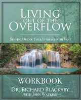 9781732093928-173209392X-Living Out of the Overflow Workbook: Serving Out of Your Intimacy with God
