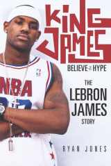 9780312322298-0312322291-King James: Believe the Hype---The LeBron James Story