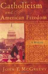 9780393047608-0393047601-Catholicism and American Freedom: A History