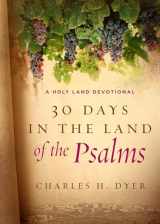 9780802415691-0802415695-30 Days in the Land of the Psalms: A Holy Land Devotional