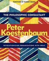 9780787962487-0787962481-The Philosophic Consultant: Revolutionizing Organizations With Ideas