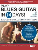 9781720038290-1720038295-PLAY BLUES GUITAR IN 14 DAYS: Daily Lessons for Learning Blues Rhythm and Lead Guitar in Just Two Weeks! (Play Music in 14 Days)