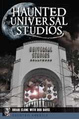 9781467141215-1467141216-Haunted Universal Studios (Haunted America)