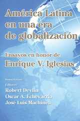 9781502954244-1502954249-América Latina en una nueva era de globalización: Ensayos en honor de Enrique V. Iglesias (Spanish Edition)