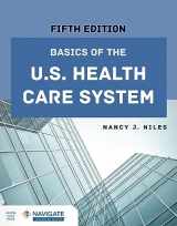 9781284262988-1284262987-Basics of the U.S. Health Care System (Navigate Advantage Access)