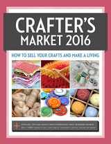 9781440244841-1440244847-Crafter's Market 2016: How to Sell Your Crafts and Make a Living