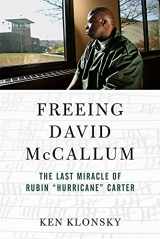 9781613737934-1613737939-Freeing David McCallum: The Last Miracle of Rubin "Hurricane" Carter