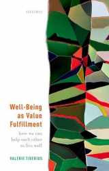 9780192894687-0192894684-Well-Being as Value Fulfillment: How We Can Help Each Other to Live Well
