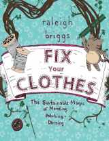 9781621069065-1621069060-Fix Your Clothes: The Sustainable Magic of Mending, Patching, and Darning (Good Life)